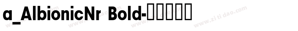 a_AlbionicNr Bold字体转换
